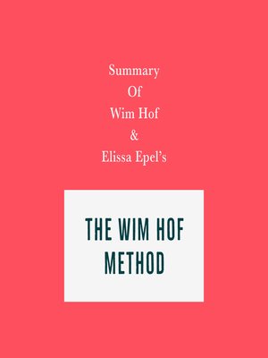 cover image of Summary of Wim Hof and Elissa Epel's the Wim Hof Method